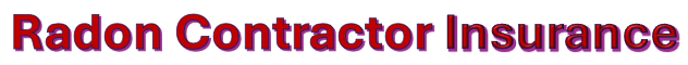 Radon Contractor Insurance | Morency & Associates